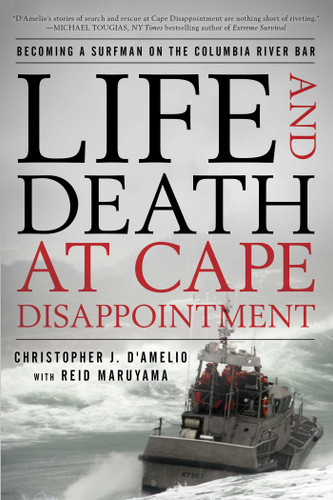 Life and Death at Cape Disappointment: Becoming a Surfman on the Columbia River Bar book cover by Christopher J. D'Amelio