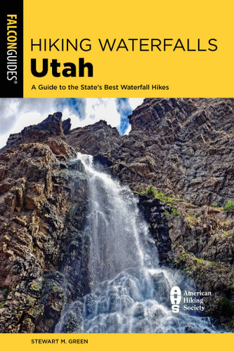 Hiking Waterfalls Utah (Hiking Waterfalls) book cover by Stewart M. Green