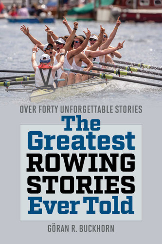 The Greatest Rowing Stories Ever Told: Over Forty Unforgettable Stories (Greatest) book cover by 