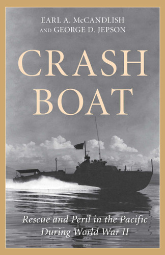 Crash Boat: Rescue and Peril in the Pacific During World War II book cover by George D. Jepson