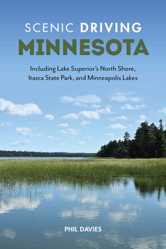 Scenic Driving Minnesota: Including Lake Superior's North Shore, Itasca State Park, and Minneapolis Lakes book cover by Phil Davies