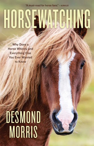 Horsewatching: Why Does a Horse Whinny and Everything Else You Ever Wanted to Know book cover by Desmond Morris