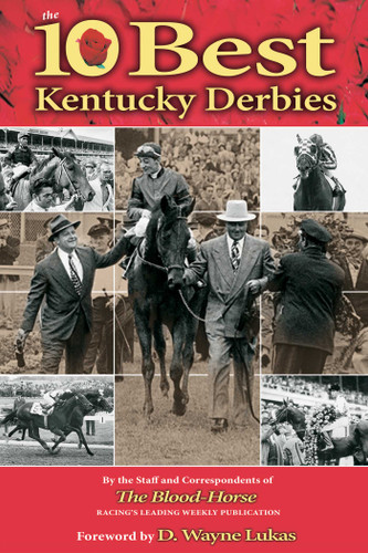 The 10 Best Kentucky Derbies book cover by The Staff and Correspondents of The Blood-Horse