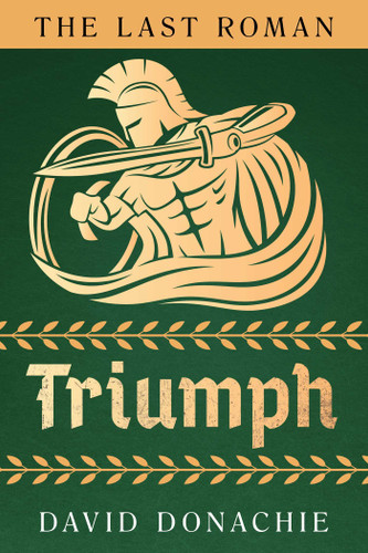 The Last Roman: Triumph (The Last Roman) book cover by David Donachie
