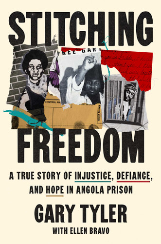 Stitching Freedom: A True Story of Injustice, Defiance, and Hope in Angola Prison book cover by Gary Tyler