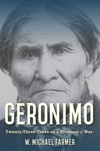 Geronimo: Twenty-Three Years as a Prisoner of War book cover by W. Michael Farmer