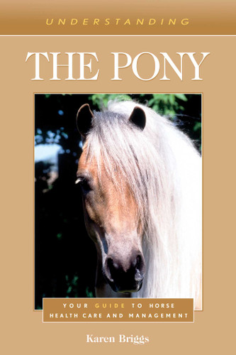 Understanding the Pony: Your Guide to Horse Health Care and Management book cover by Karen Briggs