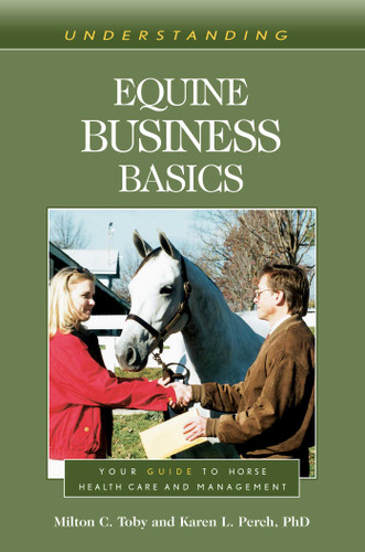 Understanding Equine Business Basics: Your Guide to Horse Health Care and Management book cover by Milton C. Toby, Karen L. Perch
