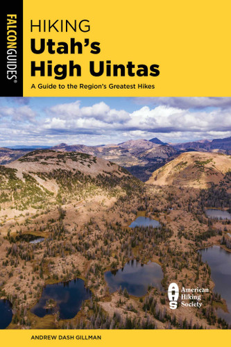 Hiking Utah's High Uintas (Regional Hiking Series) book cover by Andrew Dash Gillman