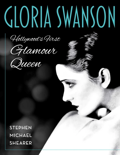 Gloria Swanson: Hollywood's First Glamour Queen book cover by Stephen Michael Shearer