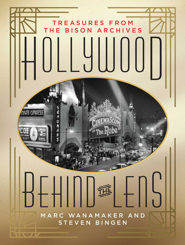Hollywood Behind the Lens: Treasures from the Bison Archives book cover by Marc Wanamaker, Steven Bingen