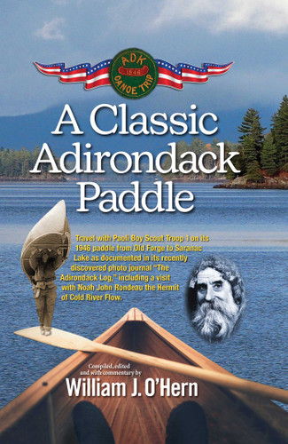 A Classic Adirondack Paddle: Including a Visit with Noah John Rondeau the Hermit of Cold River Flow book cover by William J. O'Hern