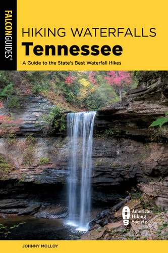 Hiking Waterfalls Tennessee (Hiking Waterfalls) book cover by Johnny Molloy