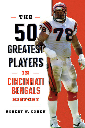 The 50 Greatest Players in Cincinnati Bengals History (50 Greatest Players) book cover by Robert W. Cohen