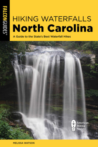 Hiking Waterfalls North Carolina: A Guide To The State's Best Waterfall Hikes (Hiking Waterfalls) book cover by Melissa Watson