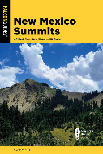 New Mexico Summits: 40 Best Mountain Hikes to 50 Peaks book cover by L. Adam White