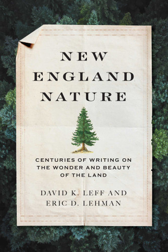 New England Nature: Centuries of Writing on the Wonder and Beauty of the Land book cover by David K. Leff, Eric D. Lehman