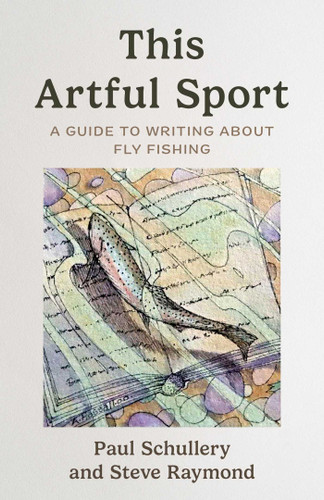 This Artful Sport: A Guide to Writing about Fly Fishing book cover by Paul Schullery, Steve Raymond