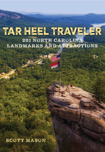 Tar Heel Traveler: 201 North Carolina Landmarks and Attractions book cover by Scott Mason