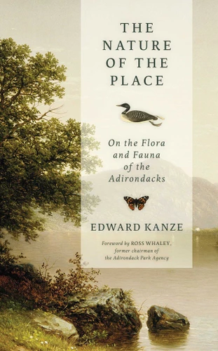 Nature of the Place: On the Flora and Fauna of the Adirondacks book cover by Edward Kanze