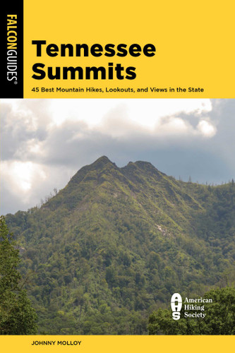 Tennessee Summits: 45 Best Mountain Hikes, Lookouts, and Views in the State book cover by Johnny Molloy