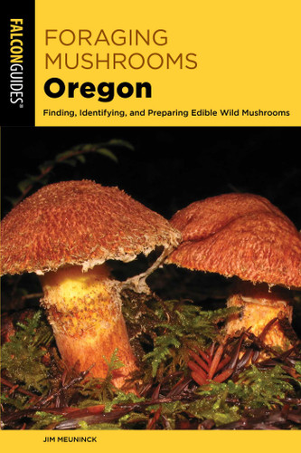 Foraging Mushrooms Oregon (Foraging Mushrooms) book cover by Jim Meuninck