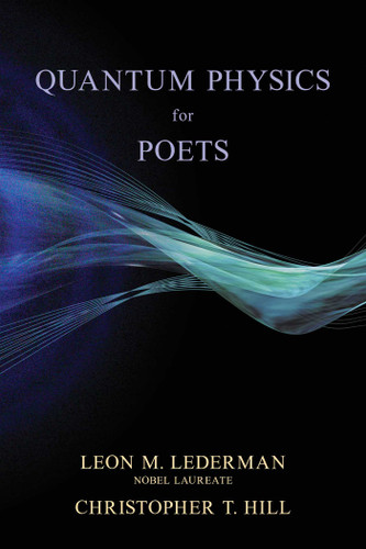 Quantum Physics for Poets book cover by Leon M. Lederman, Christopher T. Hill