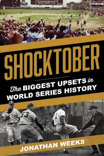 Shocktober: The Biggest Upsets in World Series History book cover by Jonathan Weeks