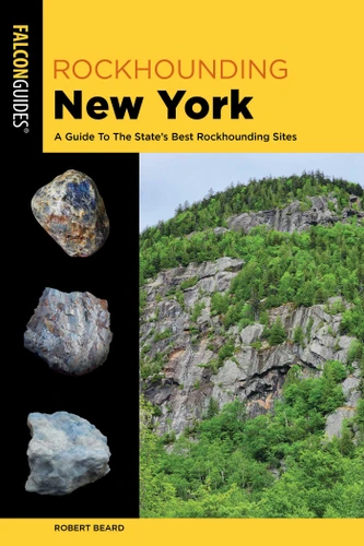 Rockhounding New York: A Guide To The State's Best Rockhounding Sites (Rockhounding Series) book cover by Robert Beard