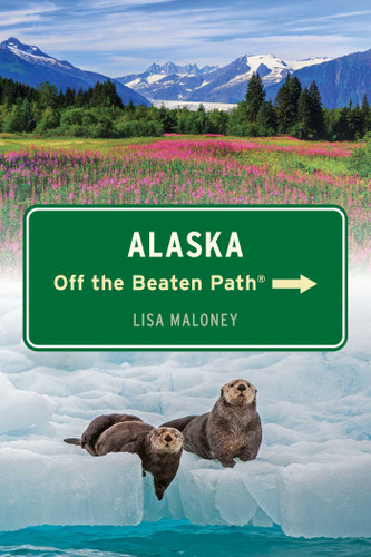 Alaska Off the Beaten Path® (Off the Beaten Path Series) book cover by Lisa Maloney
