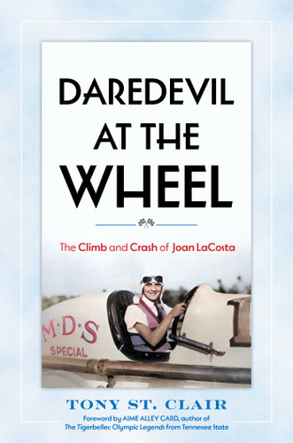 Daredevil at the Wheel: The Climb and Crash of Joan LaCosta book cover by Tony St. Clair