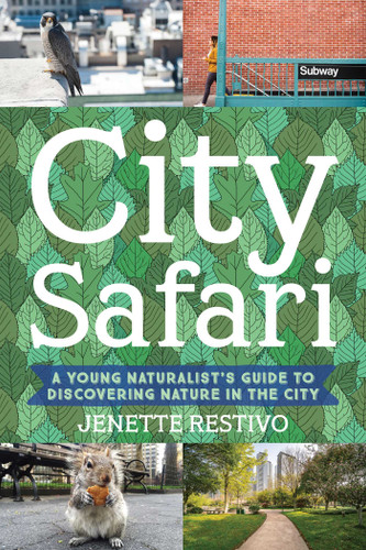 City Safari: A Young Naturalist's Guide to Discovering Nature in the City book cover by Jenette Restivo