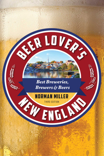 Beer Lover's New England: Best Breweries, Brewers & Beers (Beer Lovers Series) book cover by Norman Miller