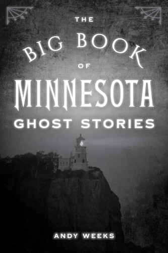 Big Book of Minnesota Ghost Stories (Big Book of Ghost Stories) book cover by Andy Weeks