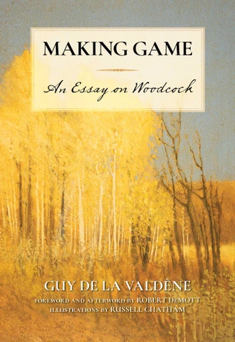 Making Game: An Essay on Woodcock book cover by Guy de la Valdène