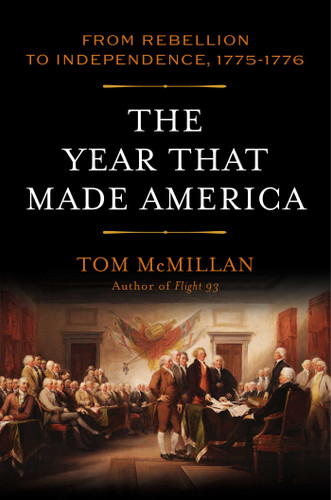 The Year That Made America: From Rebellion to Independence, 1775–1776 book cover by Tom McMillan