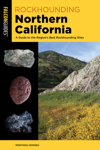 Rockhounding Northern California: A Guide to the Region's Best Rockhounding Sites (Rockhounding Series) book cover by Montana Hodges