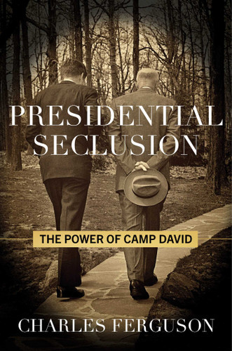 Presidential Seclusion: The Power of Camp David book cover by Charles Ferguson
