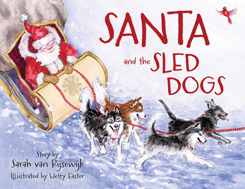 Santa and the Sled Dogs book cover by Sarah van Rijsewijk