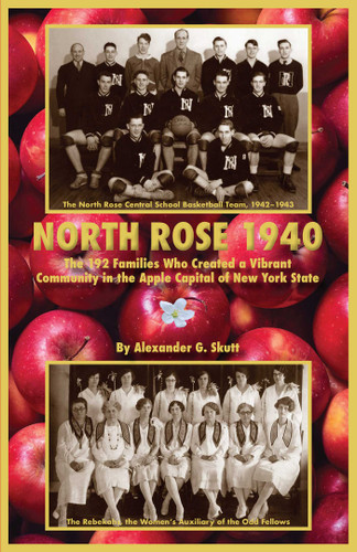 North Rose 1940: The 192 Families Who Created a Vibrant Community in the Apple Capital of New York State book cover by Alexander Skutt