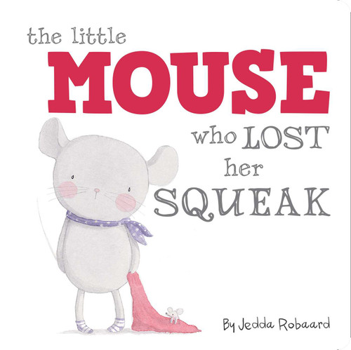 The Little Mouse Who Lost Her Squeak book cover by Jedda Robaard