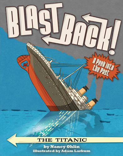 The Titanic (Blast Back!) book cover by Nancy Ohlin