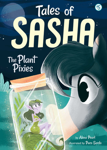 Tales of Sasha 5: The Plant Pixies (Tales of Sasha) book cover by Alexa Pearl