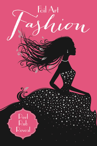 Foil Art: Fashion (Foil Art) book cover by Little Bee Books