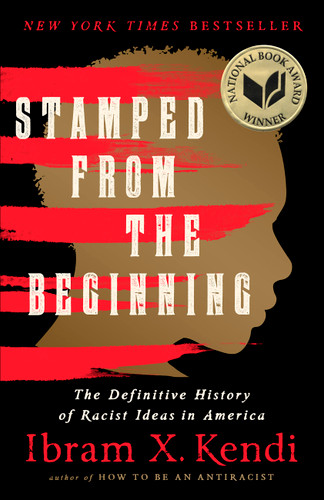 Stamped from the Beginning: The Definitive History of Racist Ideas in America book cover by Ibram X. Kendi