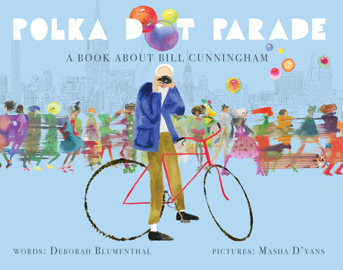 Polka Dot Parade: A Book About Bill Cunningham book cover by Deborah Blumenthal