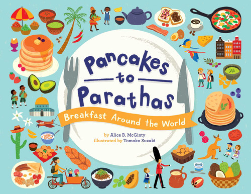 Pancakes to Parathas: Breakfast Around the World book cover by Alice B. McGinty