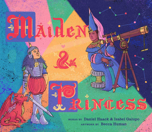 Maiden & Princess book cover by Daniel Haack, Isabel Galupo