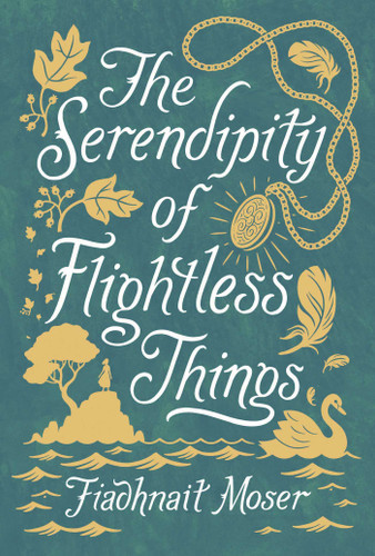 The Serendipity of Flightless Things book cover by Fiadhnait Moser