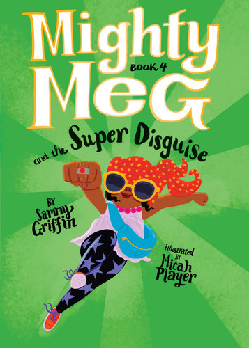 Mighty Meg 4: Mighty Meg and the Super Disguise (Mighty Meg) book cover by Sammy Griffin